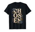 Chosen Floral Typography Boho Botanical T-Shirt - Graphic Print Men Women - T-Shirt, Sweatshirt, Hoodie