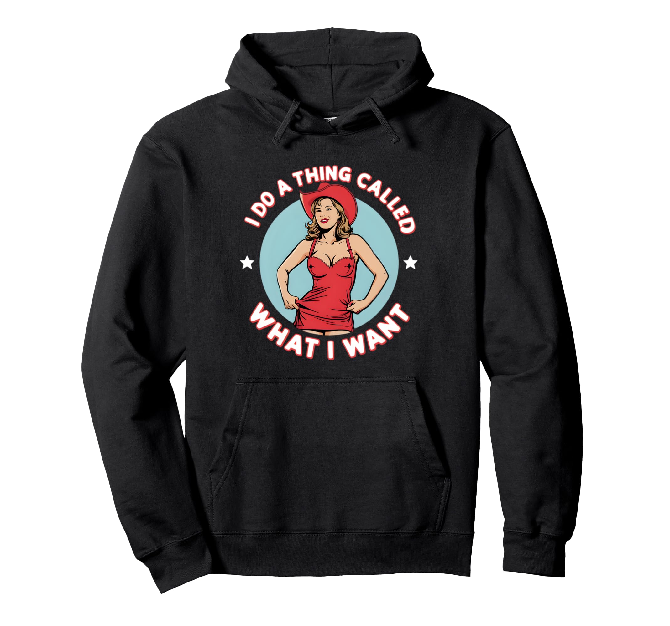 I Do Thing Called What I Want Western Cowgirl Hoodie - Graphic Print Unisex - T-Shirt, Sweatshirt, Hoodie