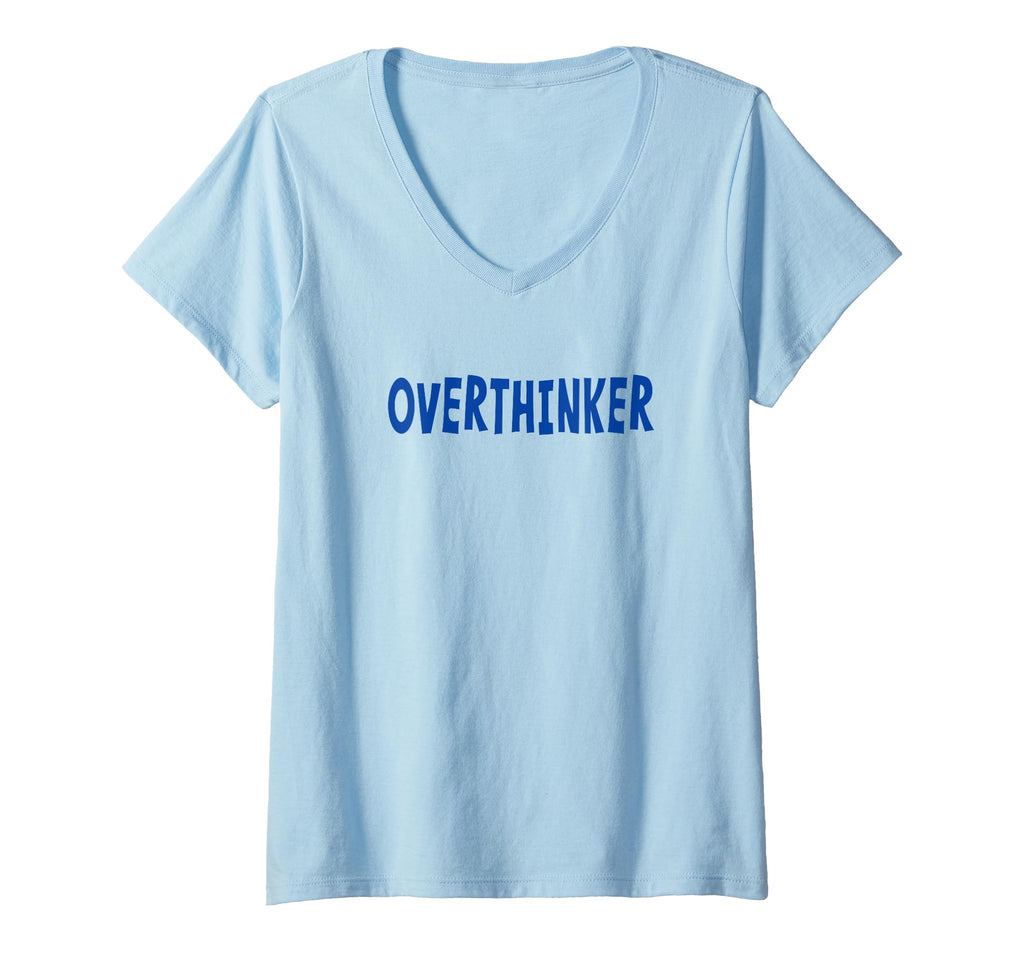 Womens Overthinker Blue Lettering V Neck T-Shirt - Minimalist Print Unisex - T-Shirt, Sweatshirt, Hoodie
