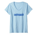 Womens Overthinker Blue Lettering V Neck T-Shirt - Minimalist Print Unisex - T-Shirt, Sweatshirt, Hoodie