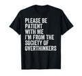 Please Be Patient Me Im From Society T-Shirt - Custom Art Print Unisex - T-Shirt, Sweatshirt, Hoodie