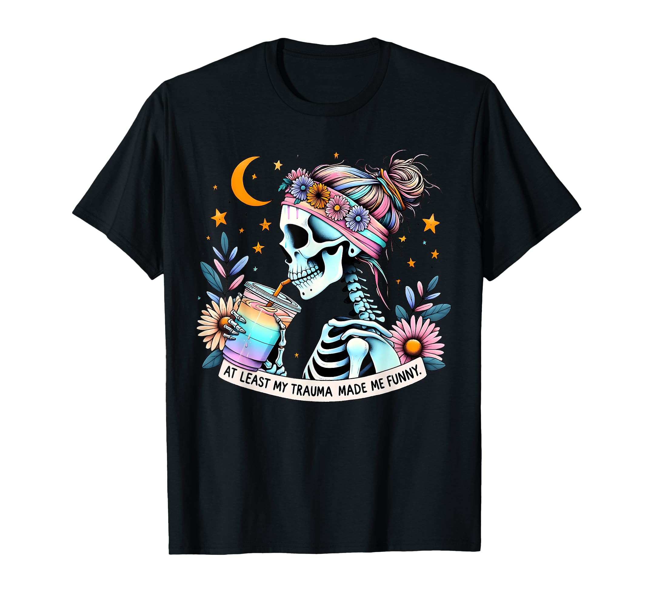 Least My Trauma Made Me Funny T-Shirt - Fun Novelty Design for Adults - T-Shirt, Sweatshirt, Hoodie
