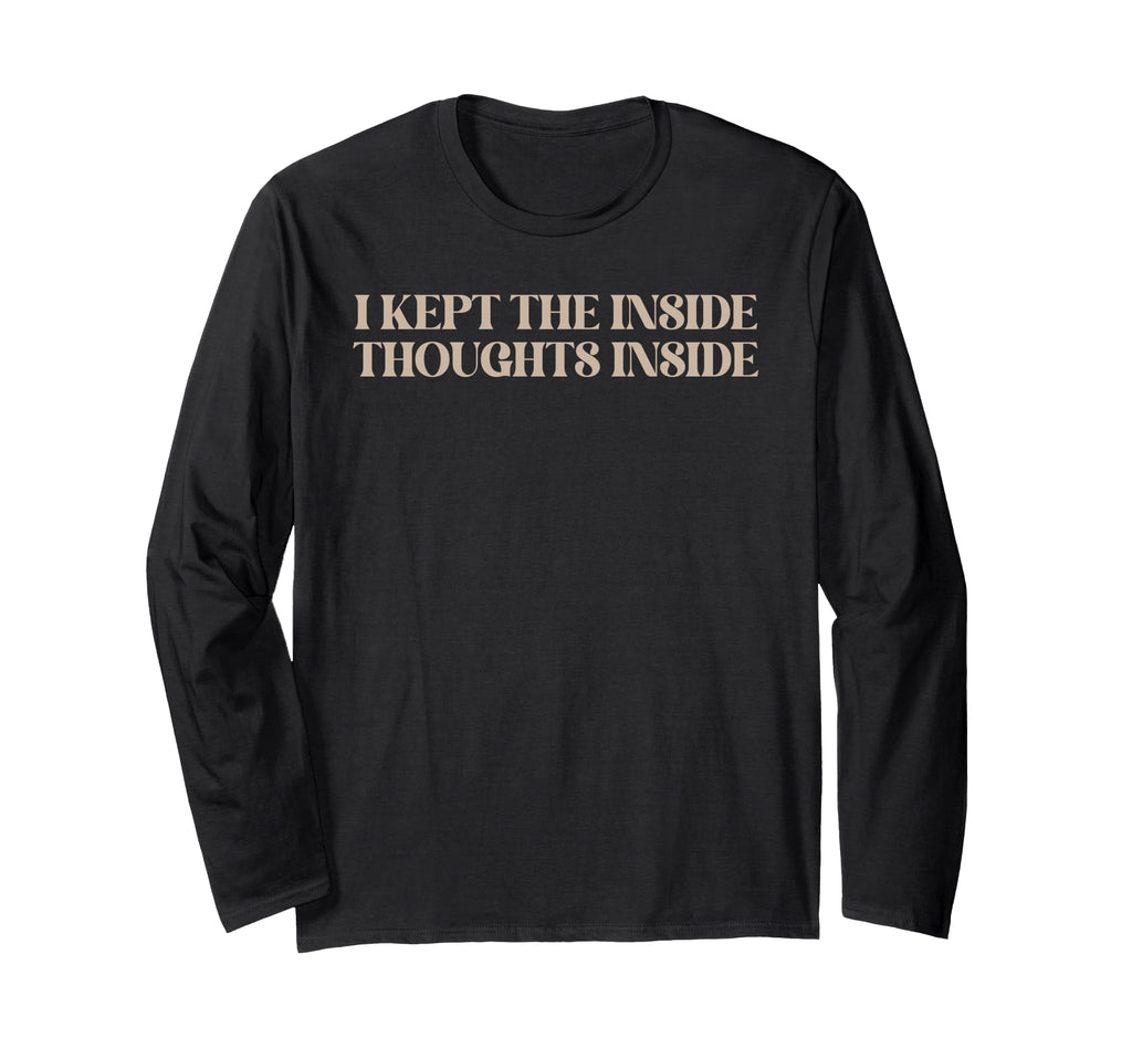 I Kept Inside Thoughts Inside T-Shirt - Casual Everyday Wear for Adults - T-Shirt, Sweatshirt, Hoodie