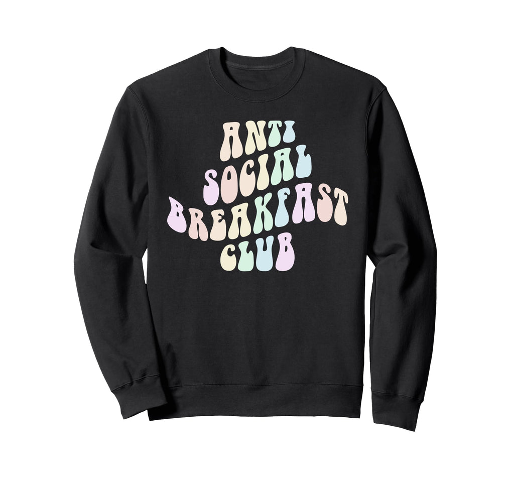 Funny Anti Social Breakfast Club Sweatshirt - Unique Graphic Men Women - T-Shirt, Sweatshirt, Hoodie