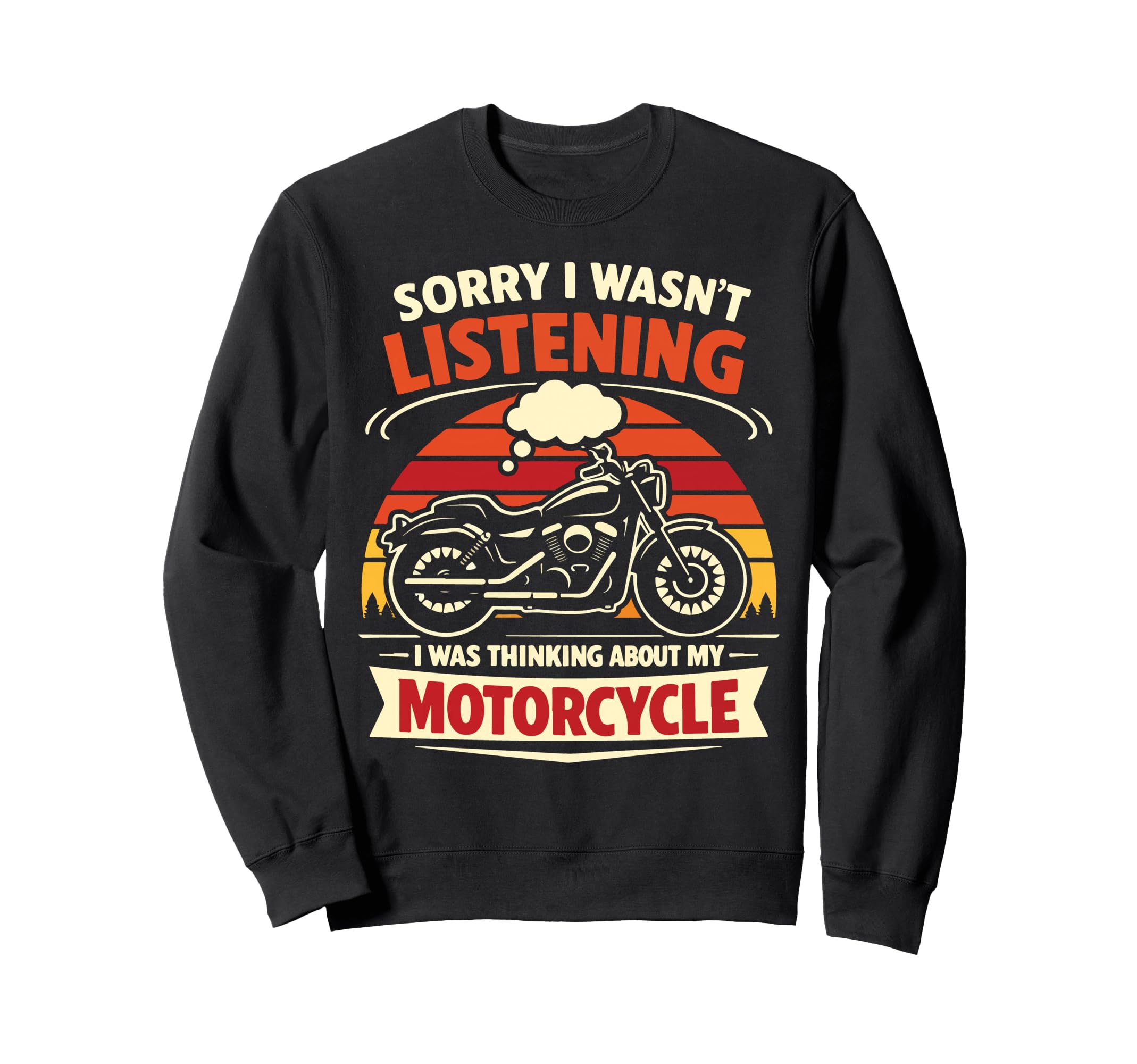 Motorcycle Biker Sorry I Wasnt Sweatshirt - Custom Art Print Unisex - T-Shirt, Sweatshirt, Hoodie