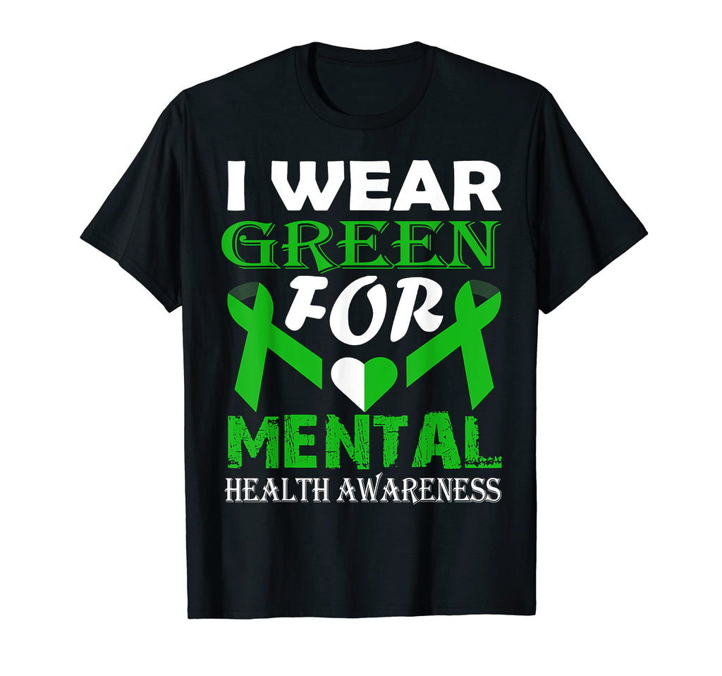 I Wear Green Mental Health Awareness T-Shirt - Fun Novelty Design Men Women - T-Shirt, Sweatshirt, Hoodie