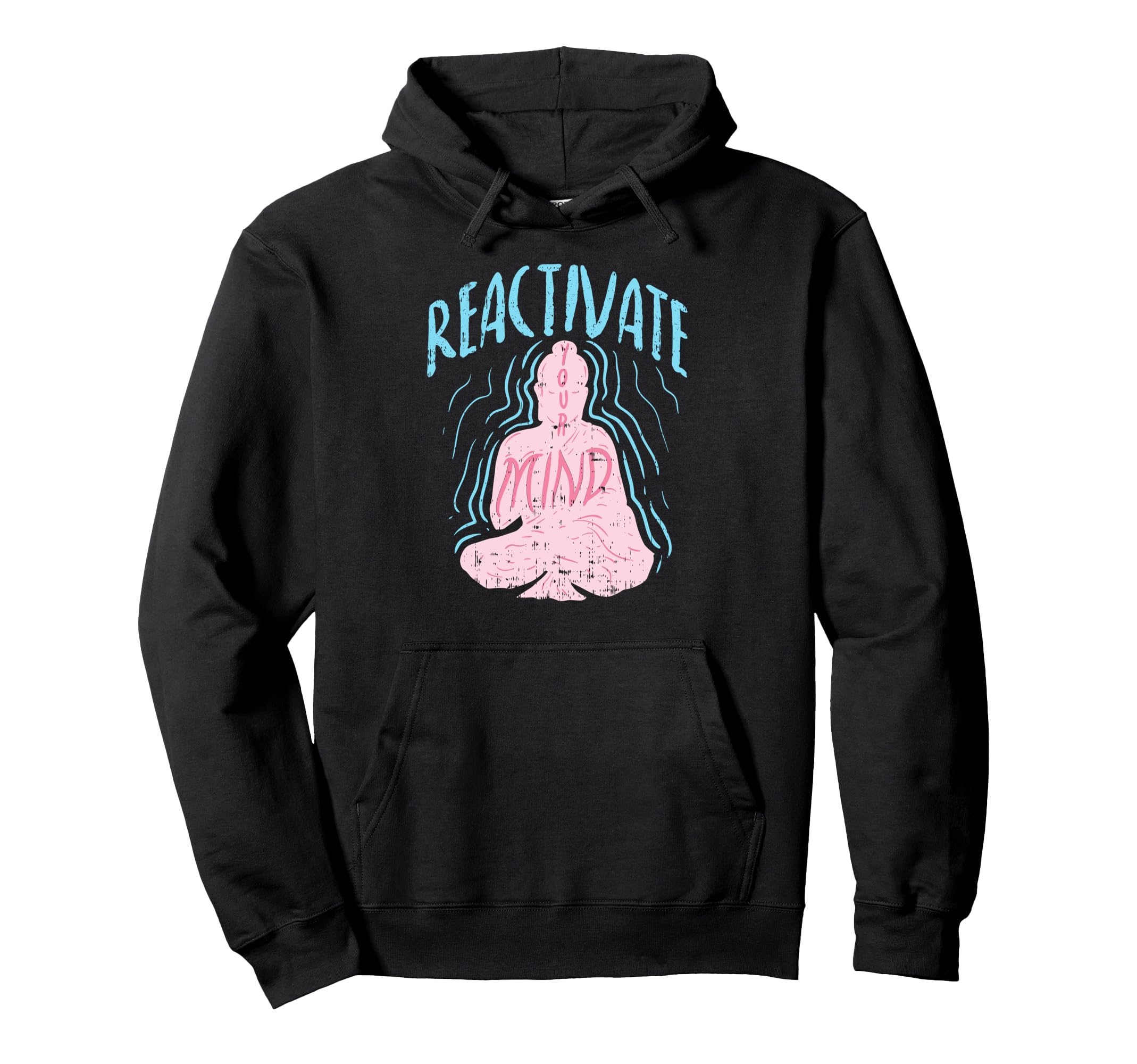 Reactivate Your Mind Inspirational Yoga Hoodie - Trendy Graphic for Adults - T-Shirt, Sweatshirt, Hoodie