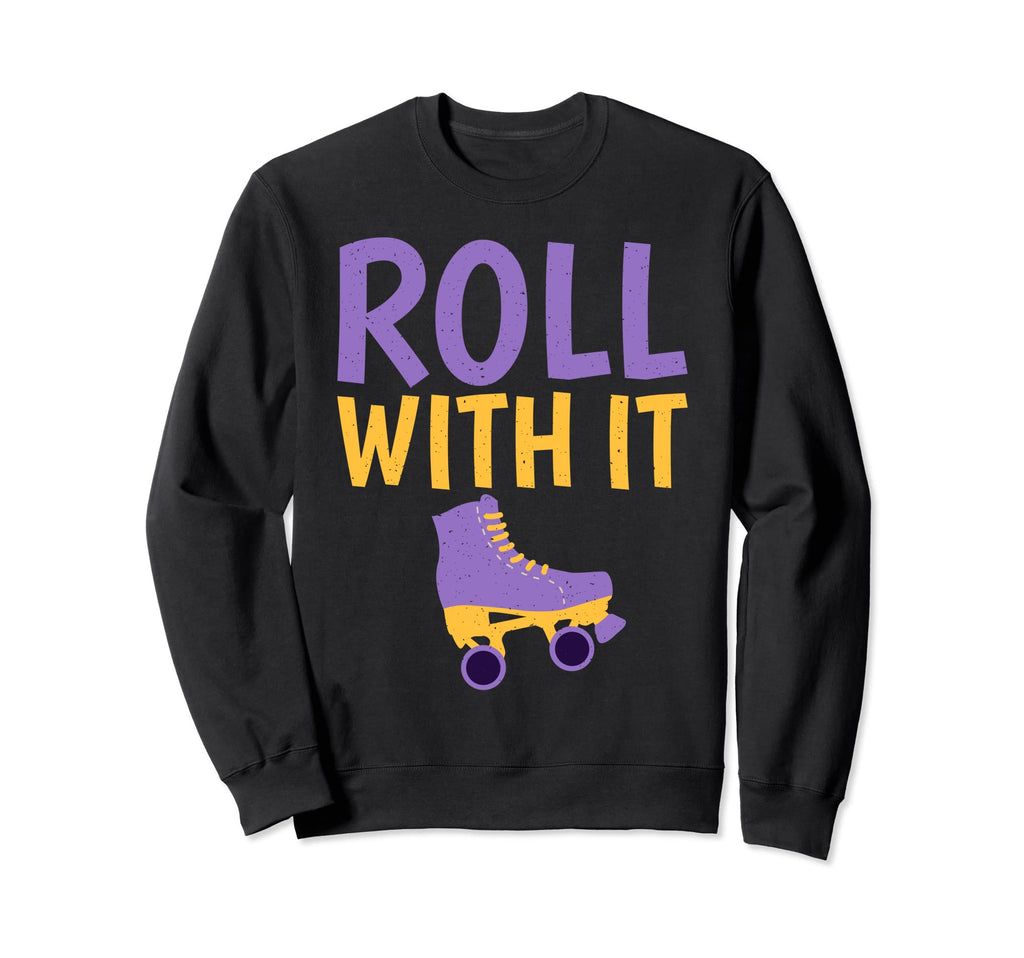 Roll It Roller Skating Sweatshirt - Unique Graphic Unisex - T-Shirt, Sweatshirt, Hoodie