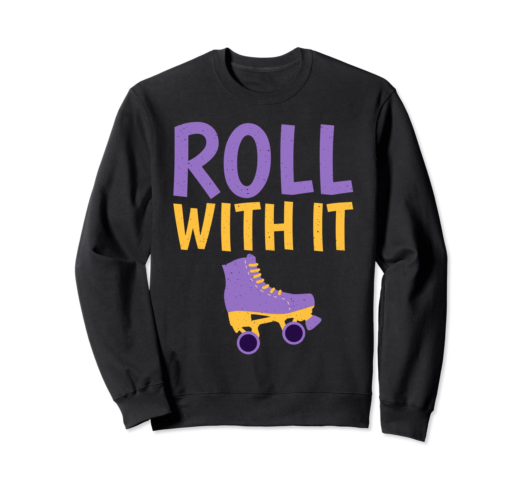 Roll It Roller Skating Sweatshirt - Unique Graphic Unisex - T-Shirt, Sweatshirt, Hoodie