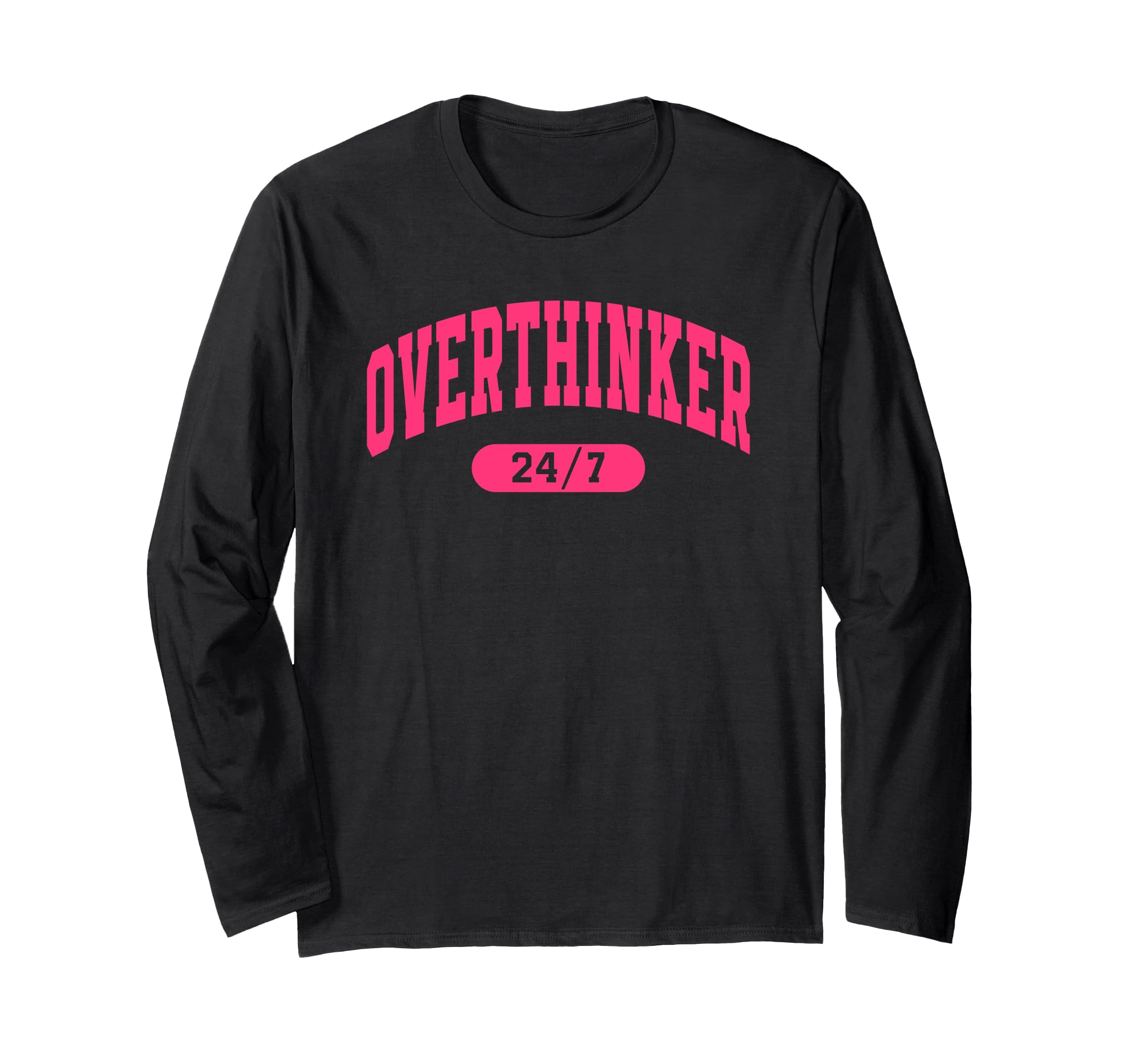 Overthinker 24 7 College Varsity T-Shirt - Streetwear Style for Adults - T-Shirt, Sweatshirt, Hoodie