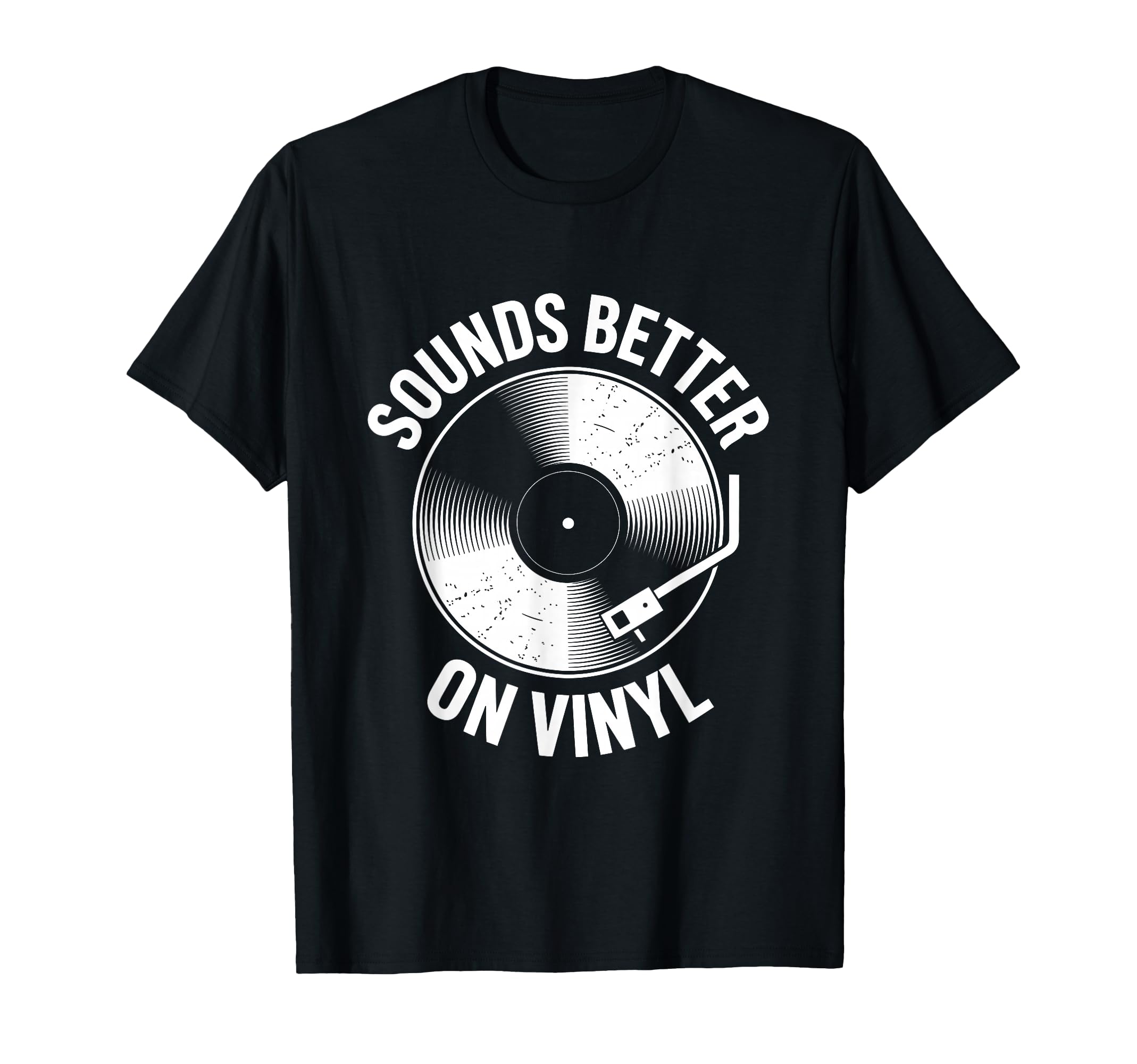 Sounds Better Vinyl Record Player T-Shirt - Unique Graphic Men Women - T-Shirt, Sweatshirt, Hoodie