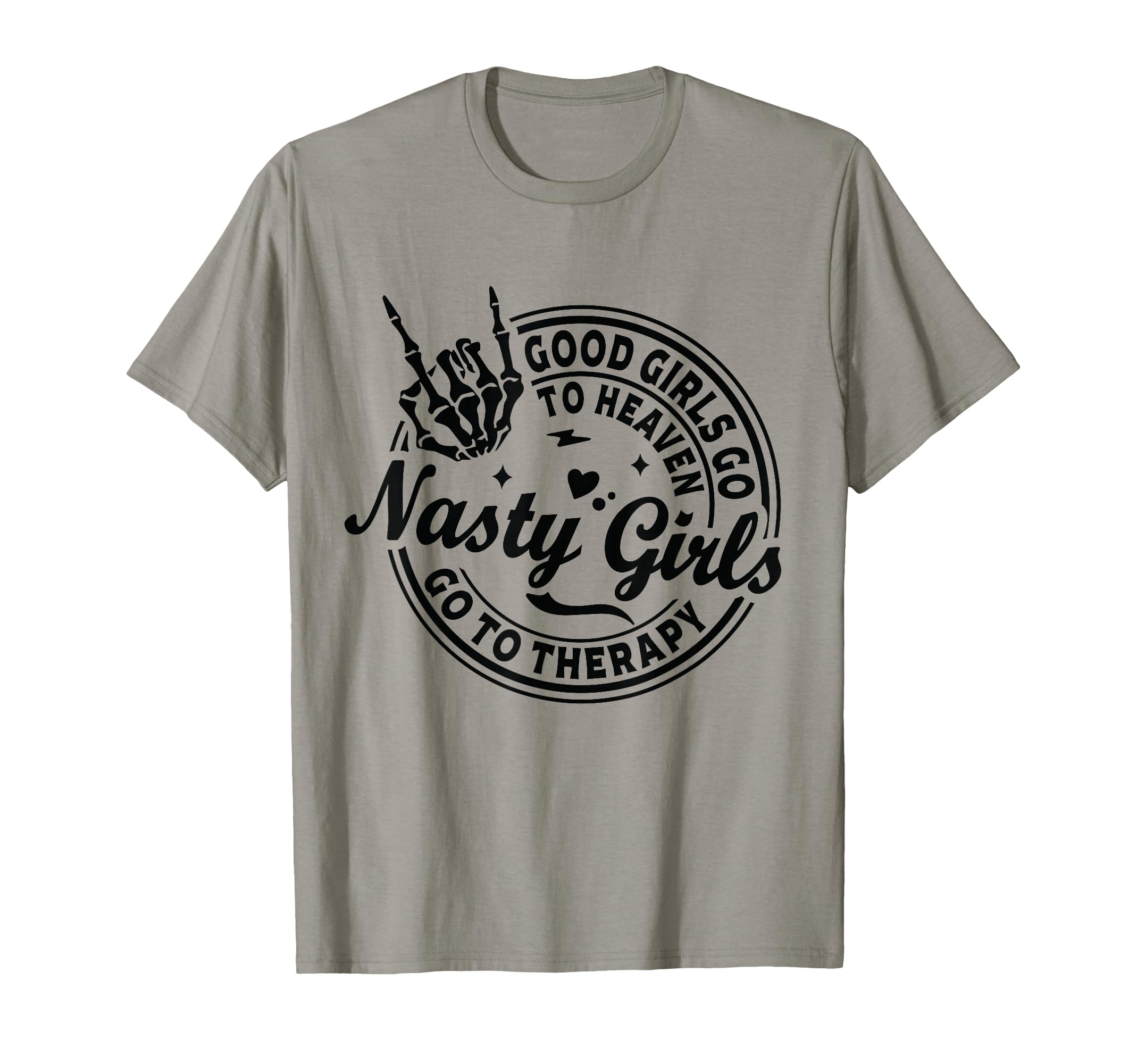 Good Go To Heaven Nasty Go To Therapy T-Shirt - Streetwear Style Men Women - T-Shirt, Sweatshirt, Hoodie