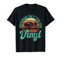 Sounds Better Vinyl Music Lover Disc T-Shirt - Casual Everyday Wear Unisex - T-Shirt, Sweatshirt, Hoodie