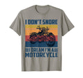 I Dont Snore I Deam Im Motorcycle T-Shirt - Streetwear Style for Adults - T-Shirt, Sweatshirt, Hoodie