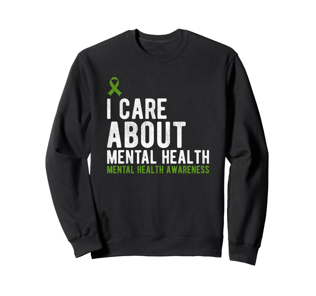 I Care About Mental Health Awareness Sweatshirt - Aesthetic Graphic Unisex - T-Shirt, Sweatshirt, Hoodie