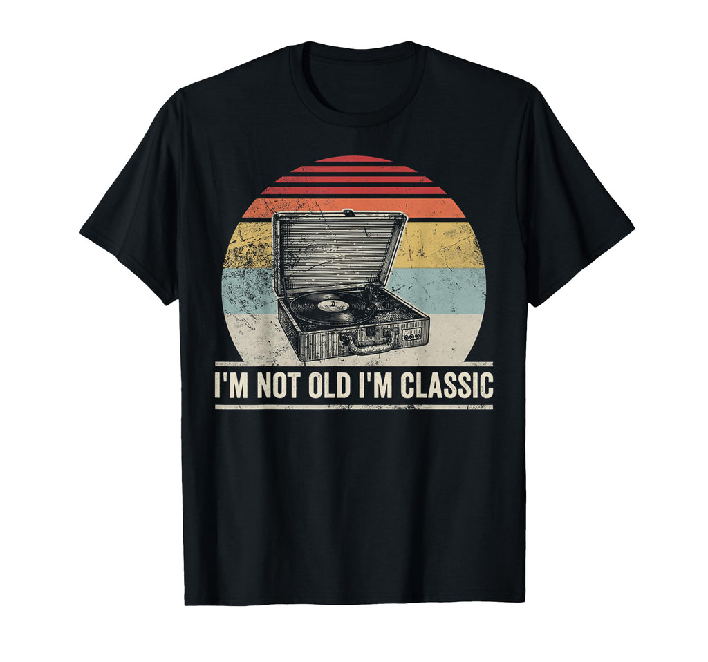 Im Not Old Im Record Player T-Shirt - Unique Graphic Men Women - T-Shirt, Sweatshirt, Hoodie