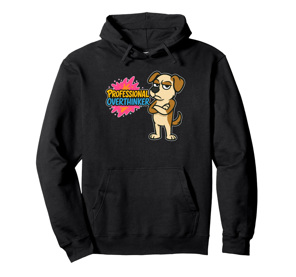 Professional Overthinker Urban Hoodie - Casual Everyday Wear Men Women - T-Shirt, Sweatshirt, Hoodie