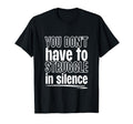 You Dont Have To Struggle Silence T-Shirt - Fun Novelty Design for Adults - T-Shirt, Sweatshirt, Hoodie