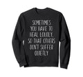 You Have To Heal Loudly Mental Sweatshirt - Graphic Print for Adults - T-Shirt, Sweatshirt, Hoodie