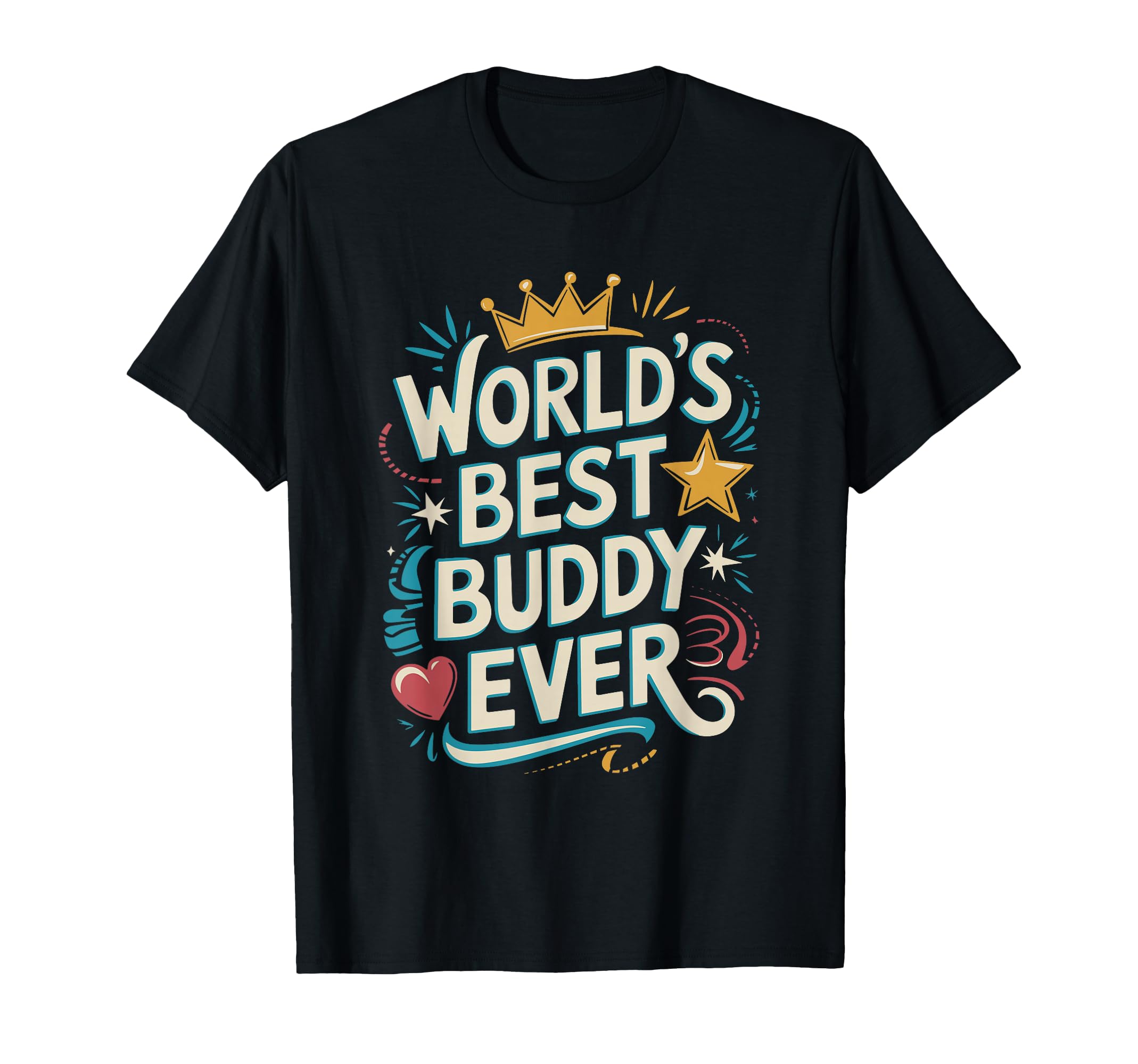 Worlds Best Buddy Ever Typography T-Shirt - Unique Graphic for Adults - T-Shirt, Sweatshirt, Hoodie