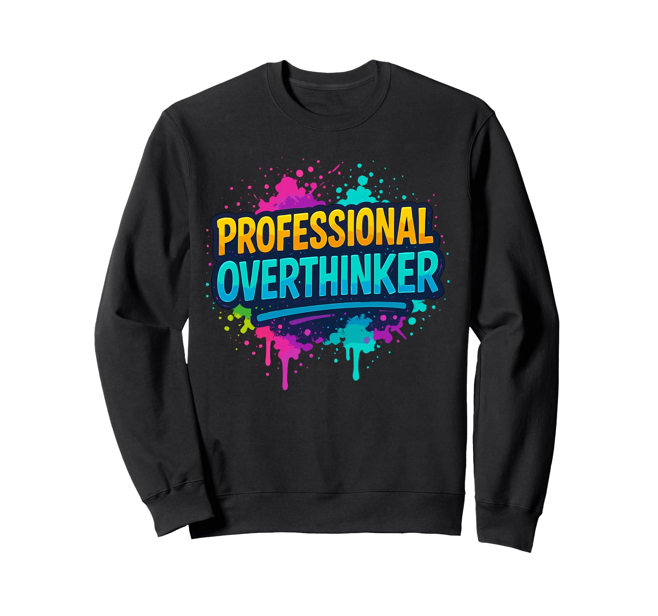 Professional Overthinker Graffiti Street Sweatshirt - Graphic Print Unisex - T-Shirt, Sweatshirt, Hoodie
