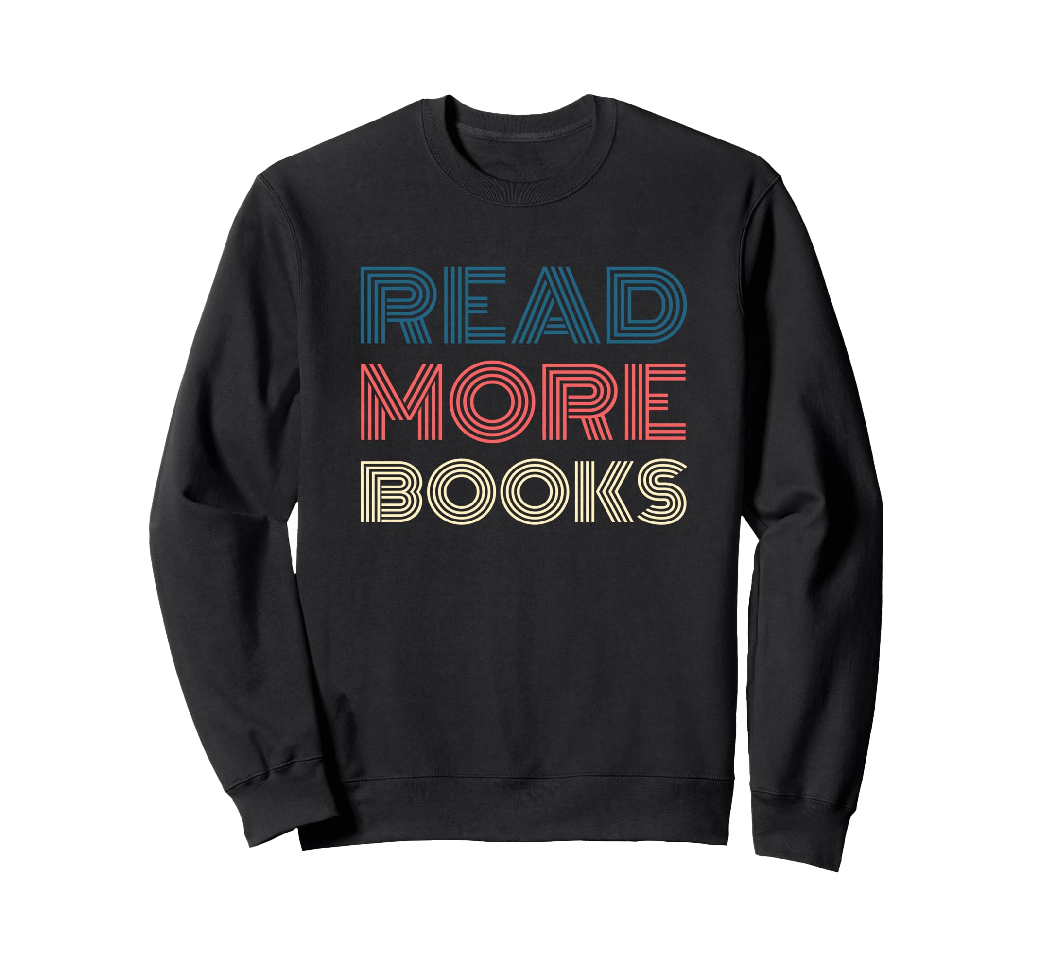 Read More Books Font Book Lover Sweatshirt - Custom Art Print for Adults - T-Shirt, Sweatshirt, Hoodie