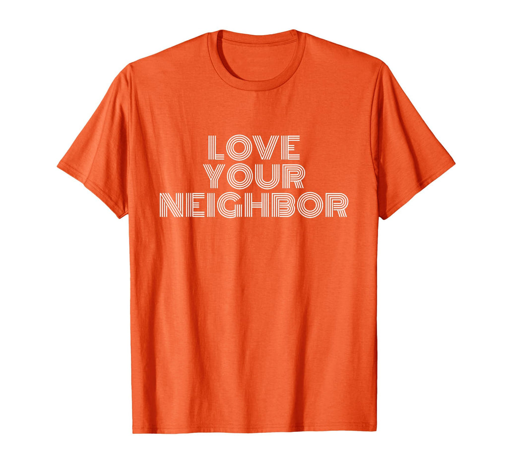 Love Your Neighbor Typography Faith T-Shirt - Trendy Graphic for Adults - T-Shirt, Sweatshirt, Hoodie