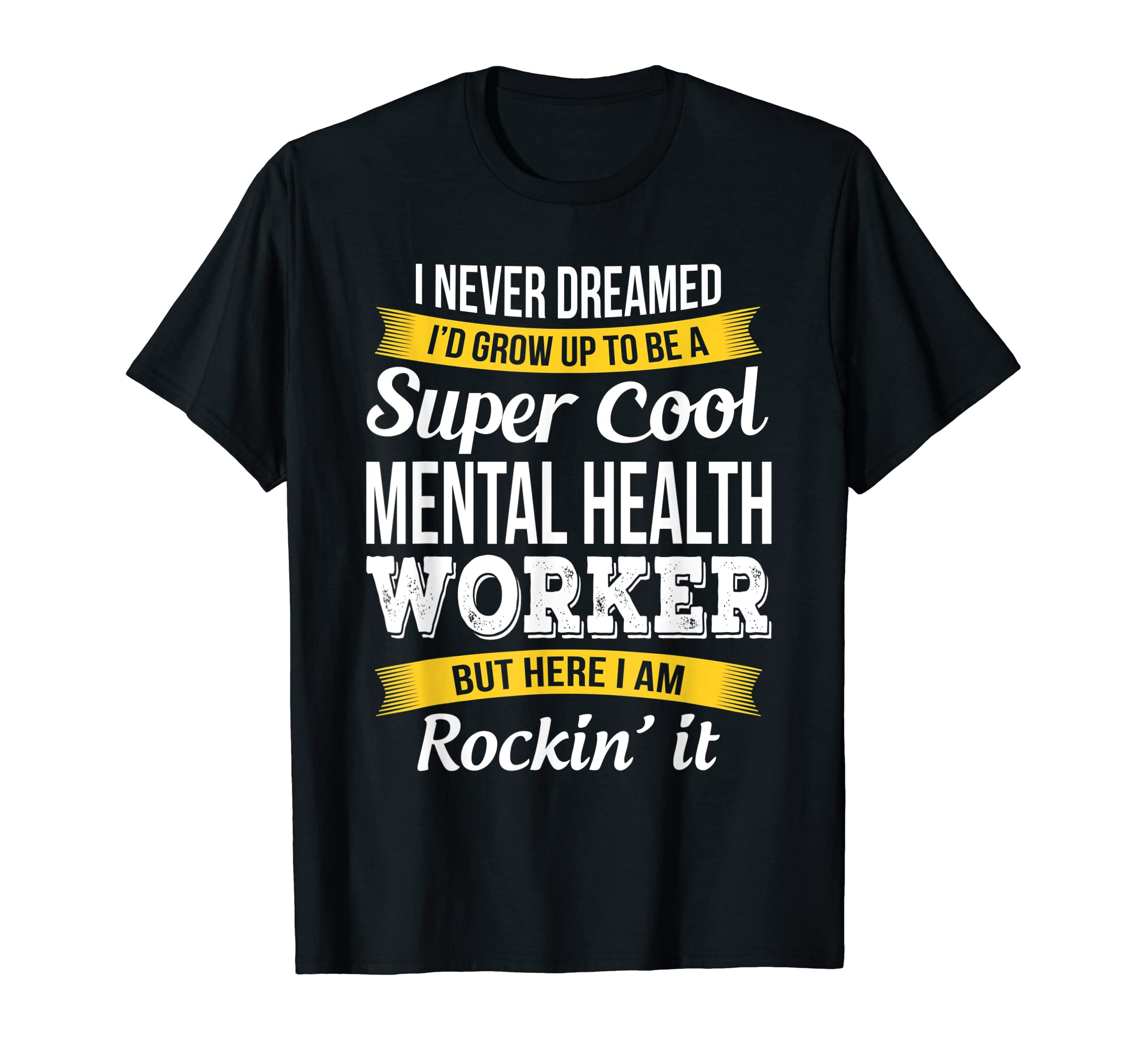 Mental Health Worker Funny Gift T-Shirt - Trendy Graphic Men Women - T-Shirt, Sweatshirt, Hoodie