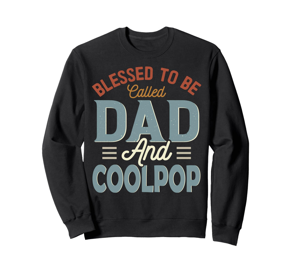 Blessed To Be Called Dad And Coolpop Sweatshirt - Unique Graphic Unisex - T-Shirt, Sweatshirt, Hoodie
