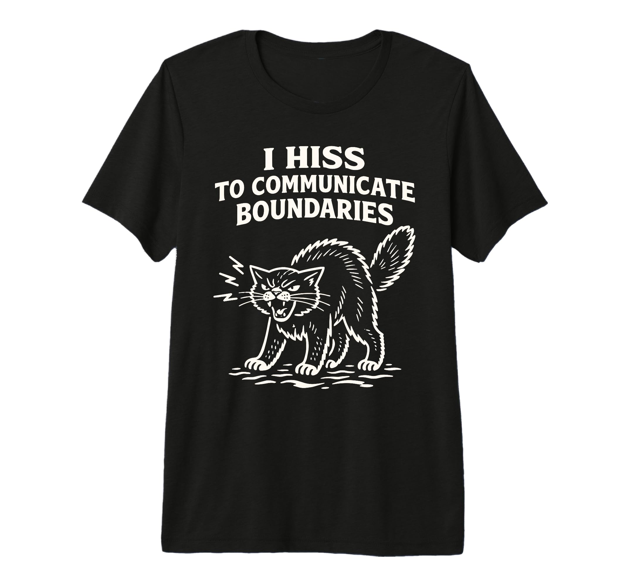 I Hiss To Communicate Boundaries Cat Tri T-Shirt - Graphic Print Men Women - T-Shirt, Sweatshirt, Hoodie