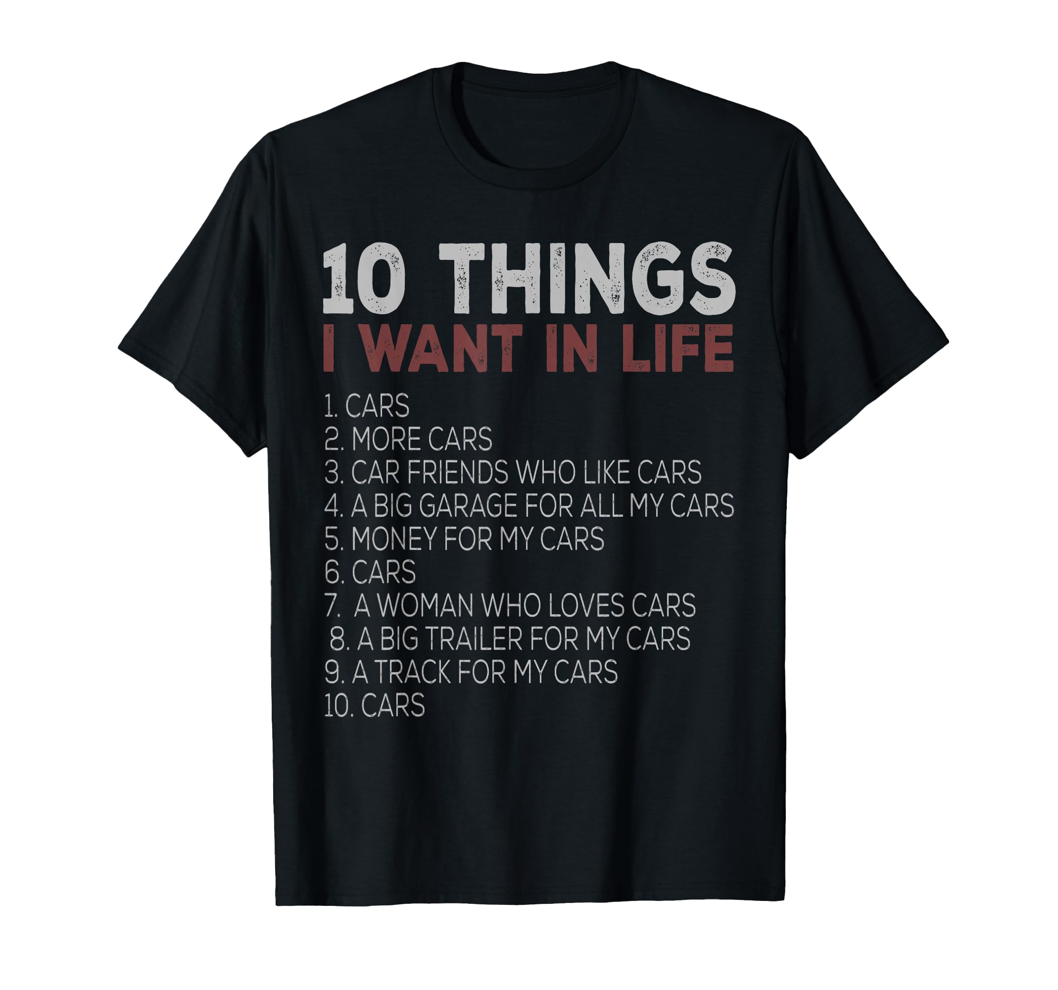 10 Things I Want My Life Cars More Cars T-Shirt - Minimalist Print Unisex - T-Shirt, Sweatshirt, Hoodie
