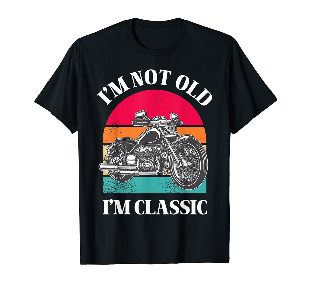 Im Not Old Im Funny Motorcycle T-Shirt - Aesthetic Graphic for Adults - T-Shirt, Sweatshirt, Hoodie