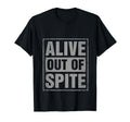 Alive Out Spite Mental Health Awareness T-Shirt - Novelty Apparel Men Women - T-Shirt, Sweatshirt, Hoodie