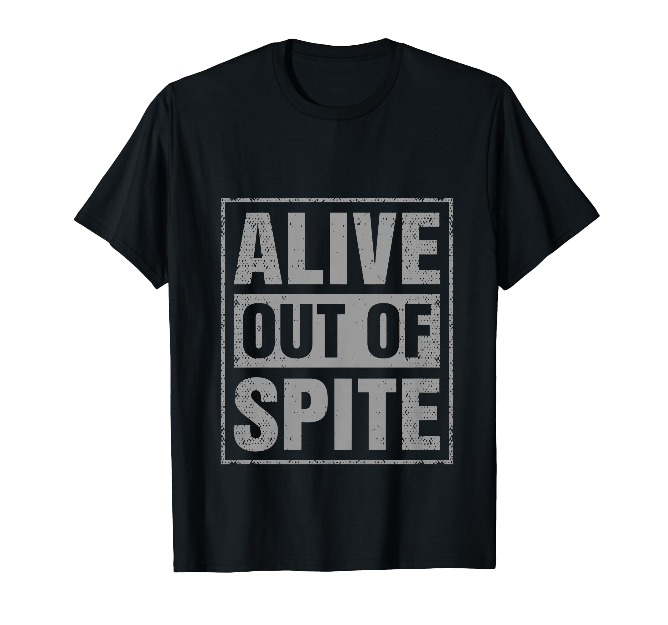 Alive Out Spite Mental Health Awareness T-Shirt - Novelty Apparel Men Women - T-Shirt, Sweatshirt, Hoodie