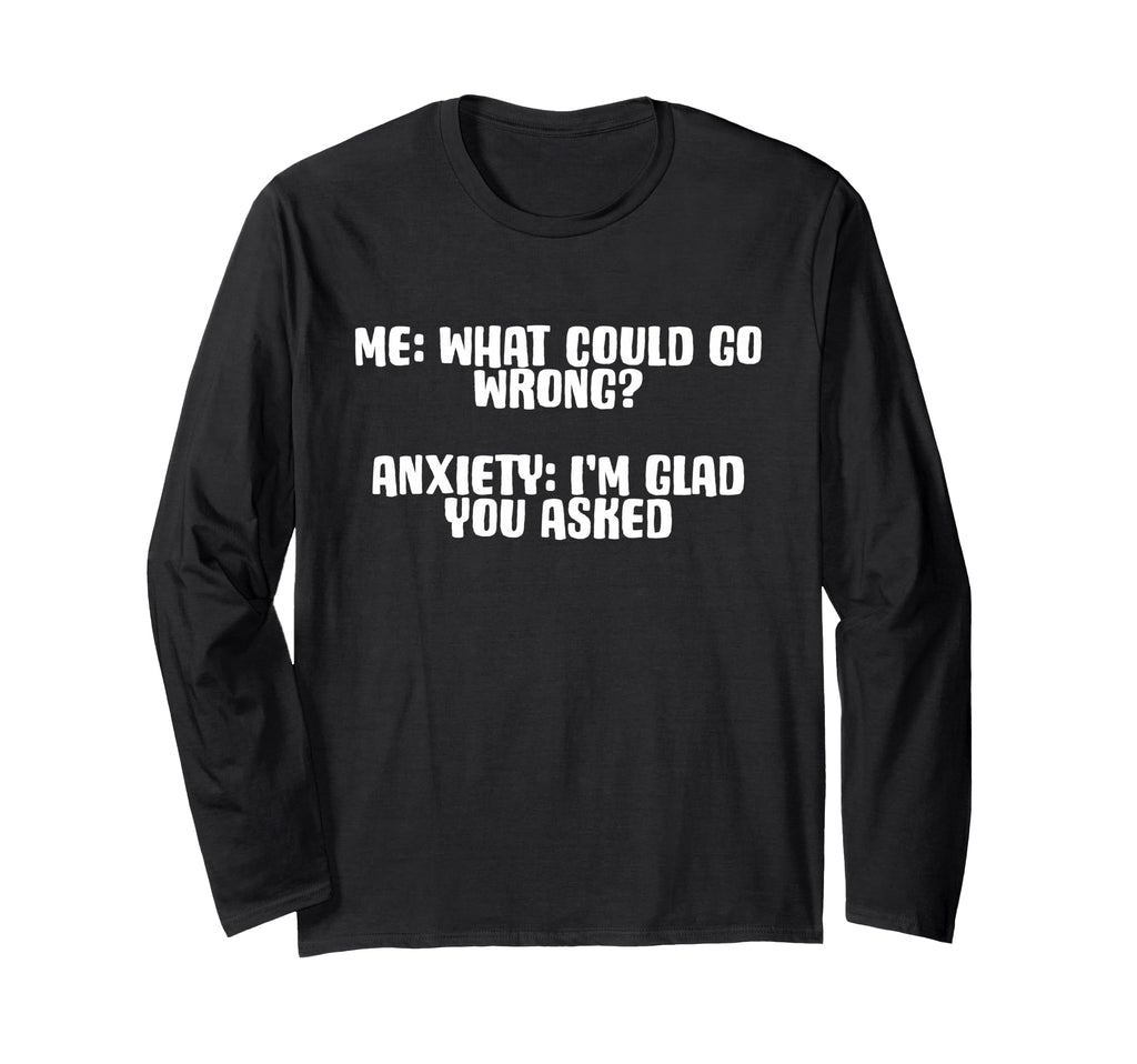 Funny Anxiety Quotes Sayings People T-Shirt - Graphic Print for Adults - T-Shirt, Sweatshirt, Hoodie