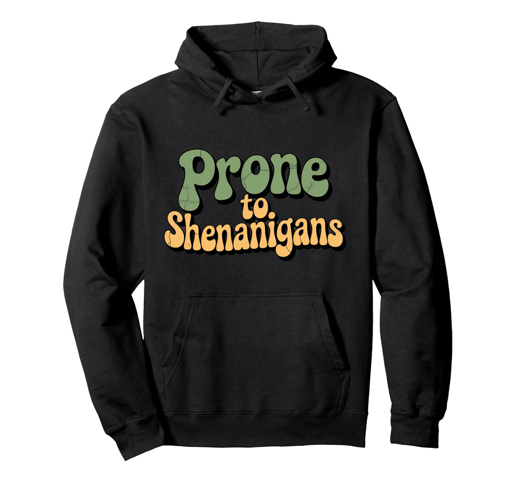 Playful Prone To Shenanigans Hoodie - Aesthetic Graphic for Adults - T-Shirt, Sweatshirt, Hoodie