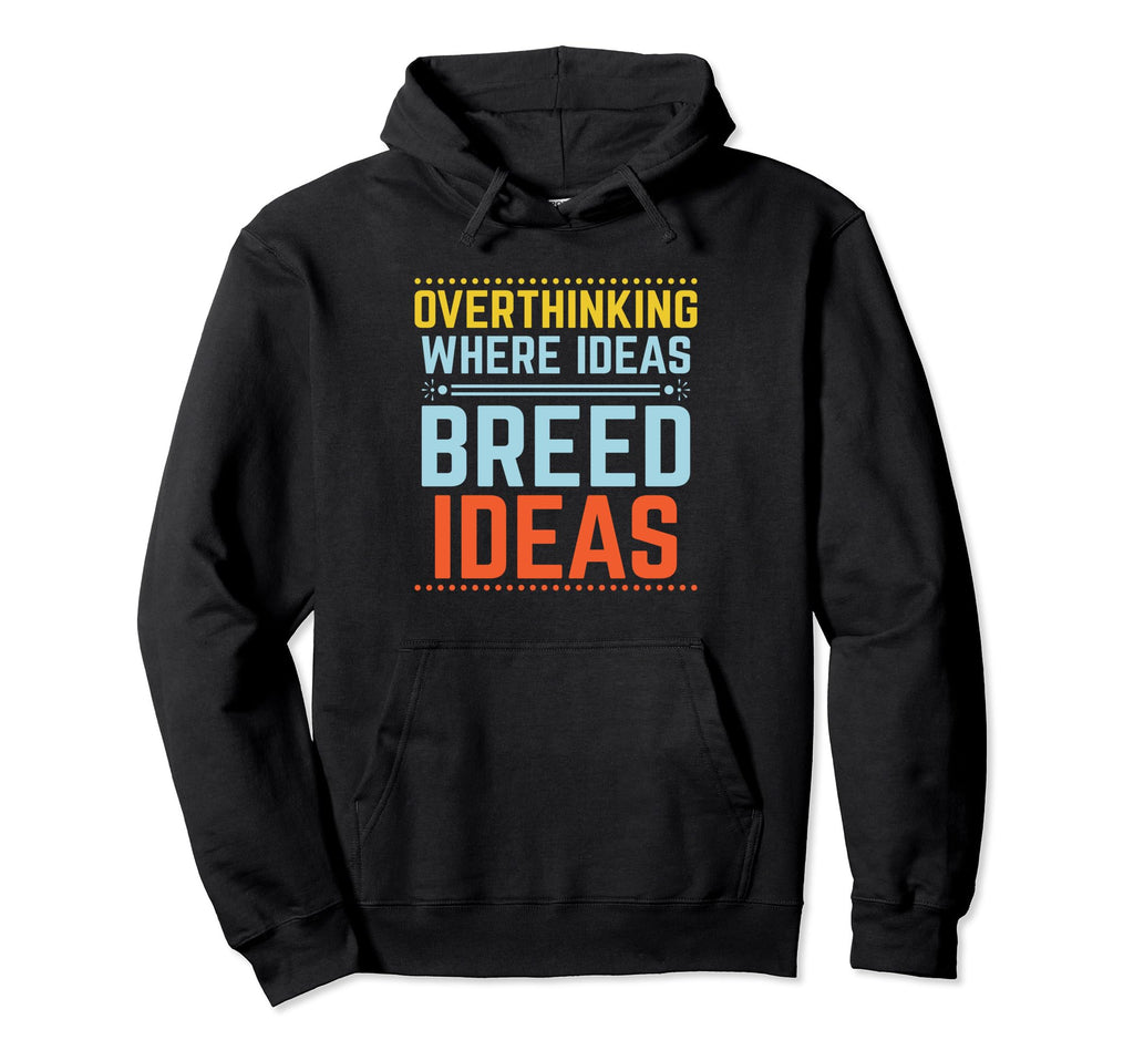 Overthinking Overthinker Funny Hoodie - Casual Everyday Wear for Adults - T-Shirt, Sweatshirt, Hoodie
