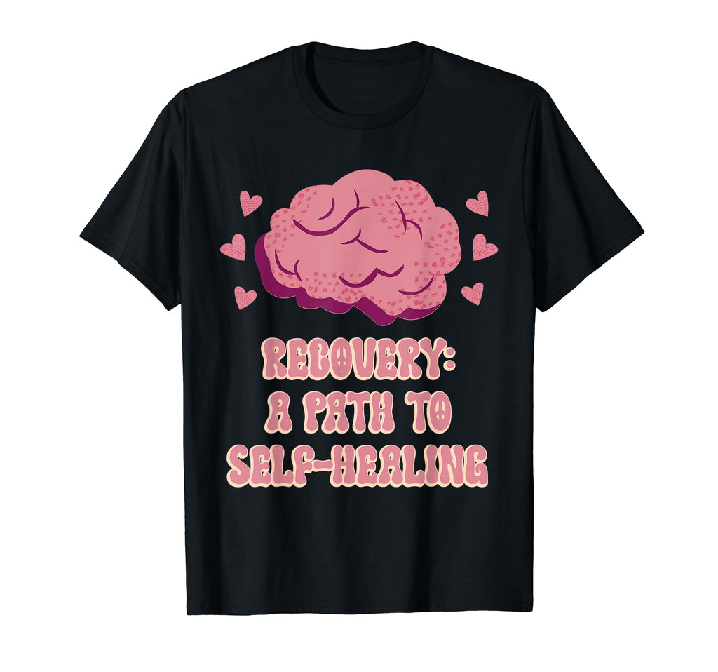 Recovery Path To Self Healing Mental T-Shirt - Streetwear Style for Adults - T-Shirt, Sweatshirt, Hoodie