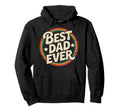 Best Dad Ever Hoodie - Fun Novelty Design Men Women - T-Shirt, Sweatshirt, Hoodie