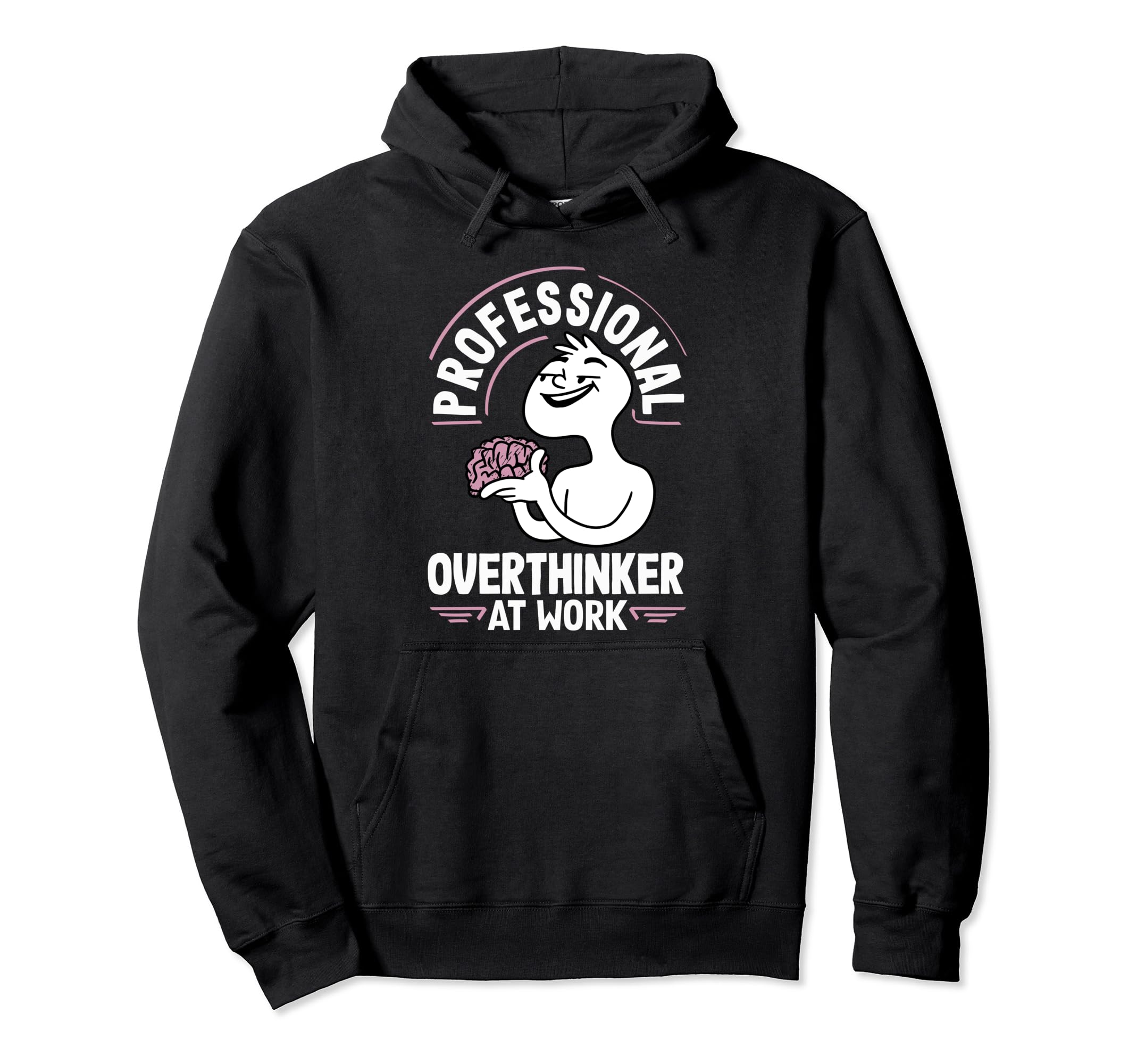 Professional Overthinker Thoughtful Work Hoodie - Fun Novelty Design Unisex - T-Shirt, Sweatshirt, Hoodie