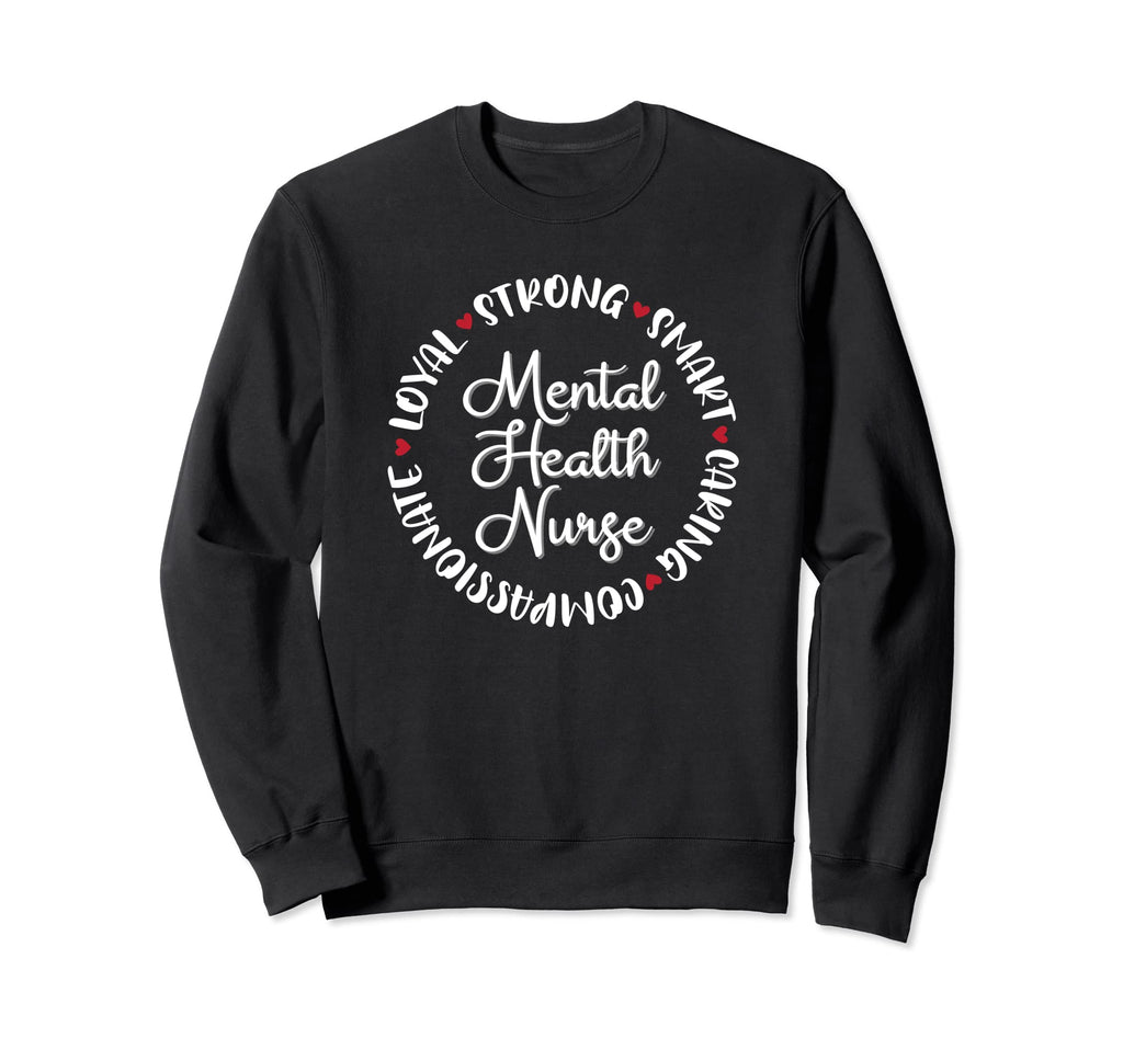 Nurse Graduation Nurses Week Mental Sweatshirt - Fun Novelty Design Unisex - T-Shirt, Sweatshirt, Hoodie