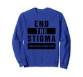 End Stigma Mental Health Sweatshirt - Aesthetic Graphic for Adults - T-Shirt, Sweatshirt, Hoodie