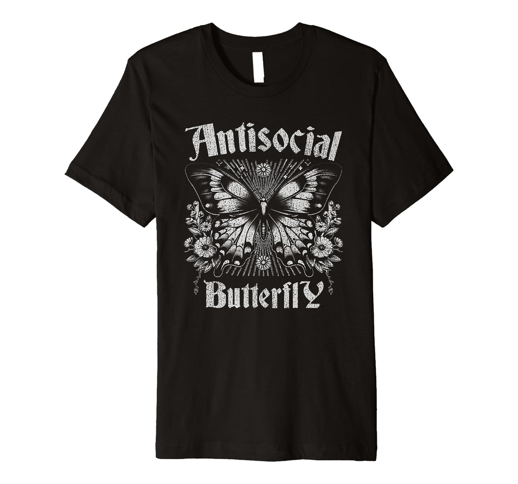 Sarcastic Antisocial Butterfly T-Shirt - Casual Everyday Wear Unisex - T-Shirt, Sweatshirt, Hoodie