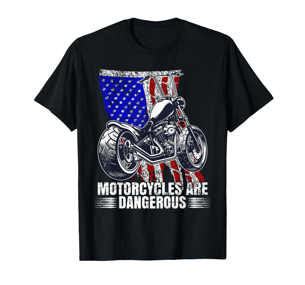 Funny Distressed Motorcycles Are Dangerous T-Shirt - Unique Graphic Unisex - T-Shirt, Sweatshirt, Hoodie