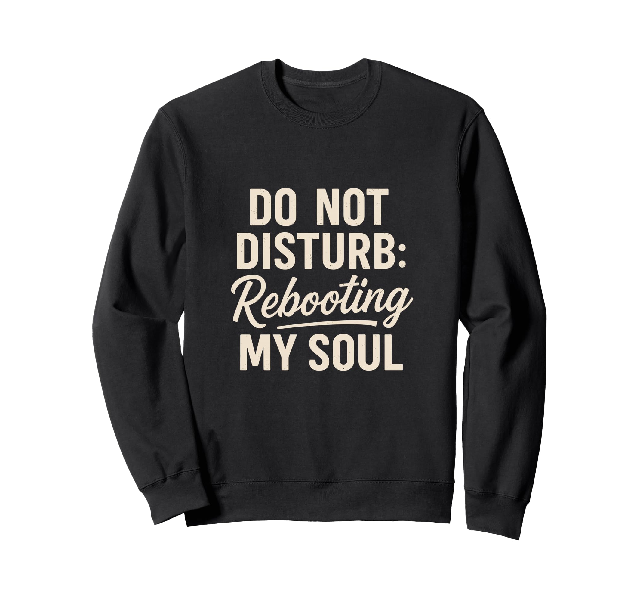 Funny Self Care Do Not Disturb Sweatshirt - Novelty Apparel for Adults - T-Shirt, Sweatshirt, Hoodie