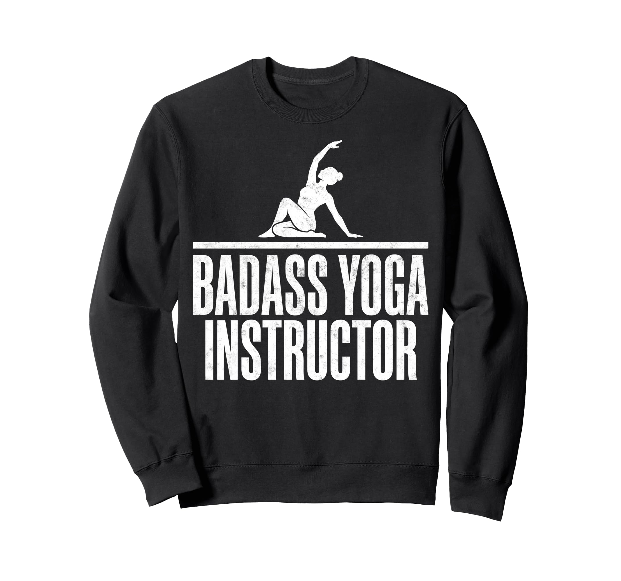 Funny Badass Yoga Instructor Sweatshirt - Unique Graphic Men Women - T-Shirt, Sweatshirt, Hoodie