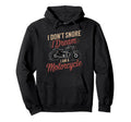 I Dont Snore I Dream Im Motorcycle Hoodie - Fun Novelty Design Men Women - T-Shirt, Sweatshirt, Hoodie