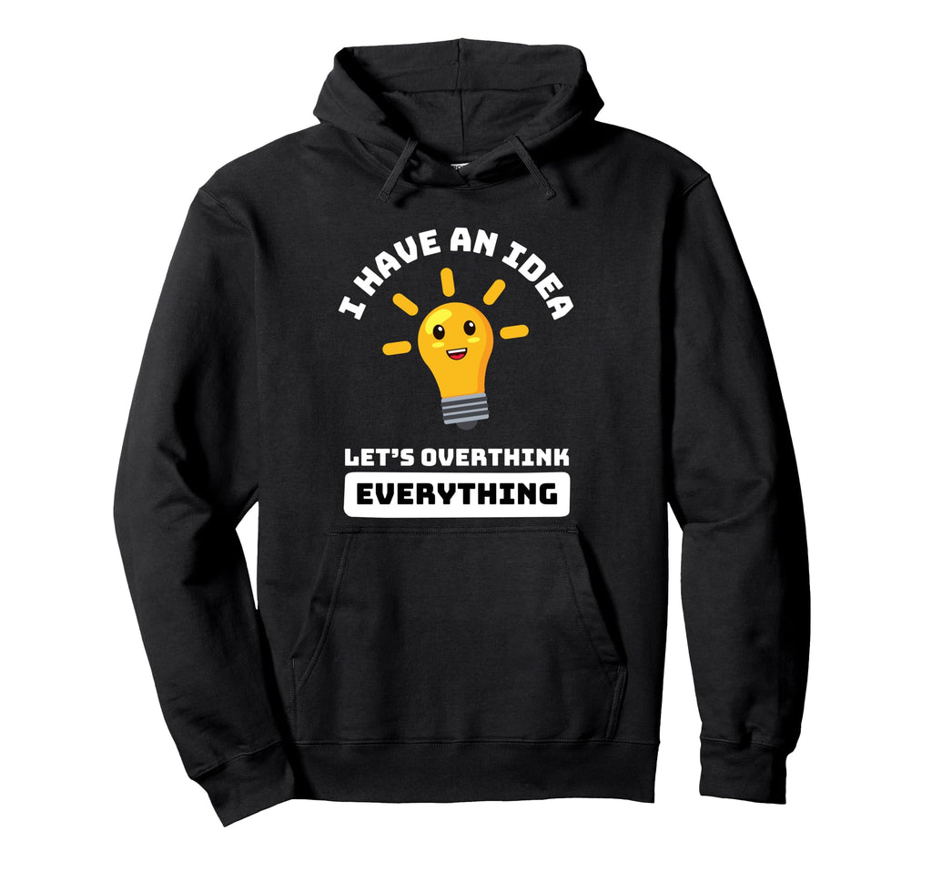 Overthink Everything Funny Humorous Hoodie - Fun Novelty Design for Adults - T-Shirt, Sweatshirt, Hoodie