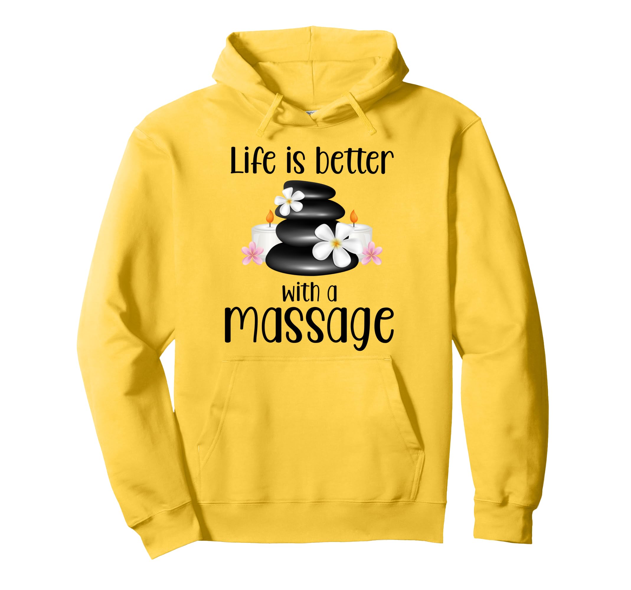 Life Is Better Massage Therapy Hoodie - Trendy Graphic for Adults - T-Shirt, Sweatshirt, Hoodie