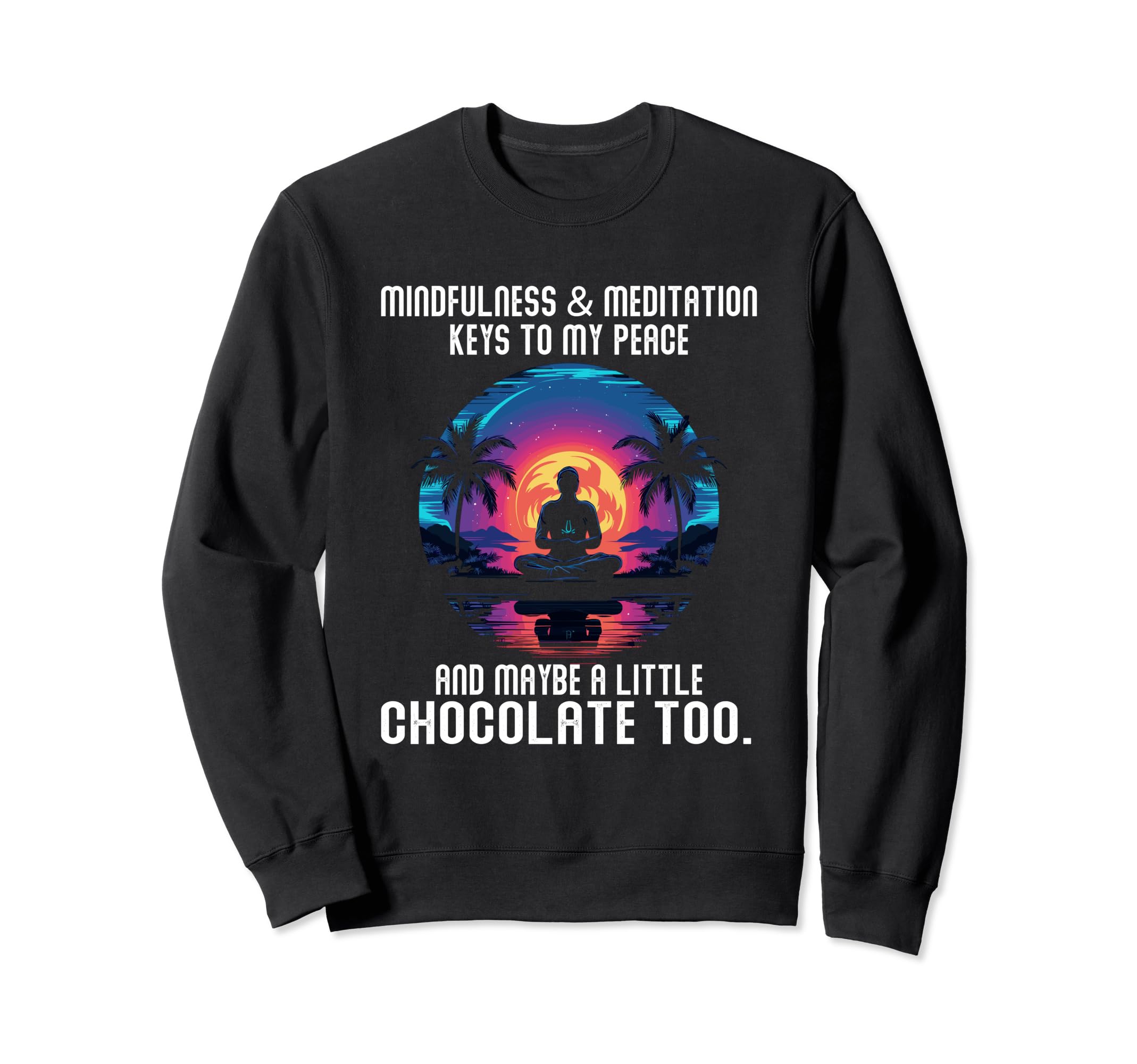 Mindfulness And Meditation Keys To Sweatshirt - Trendy Graphic for Adults - T-Shirt, Sweatshirt, Hoodie